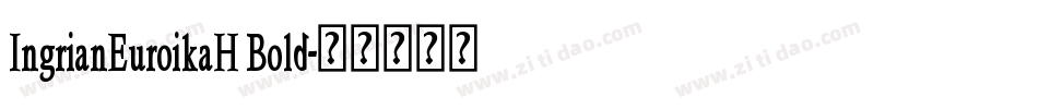 IngrianEuroikaH Bold字体转换